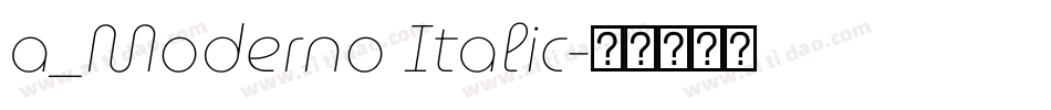 a_Moderno Italic字体转换